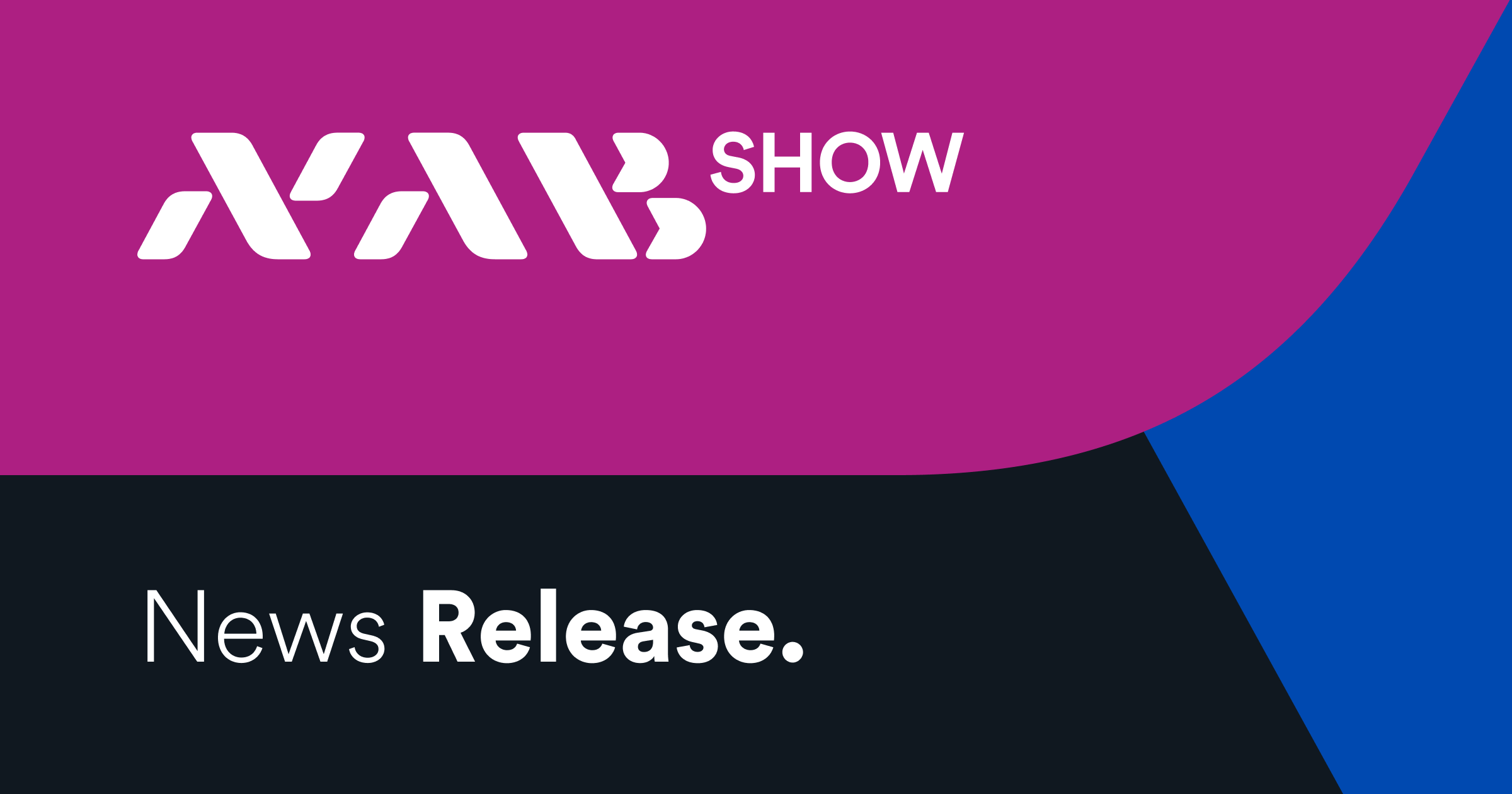 The 2026 NAB Show Wraps with Proof the Future of Media and Entertainment is Expanding Beyond Broadcasting